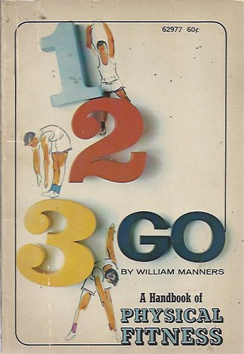 William Manners - 1 2 3 go - A Handbook of Physical Fitness