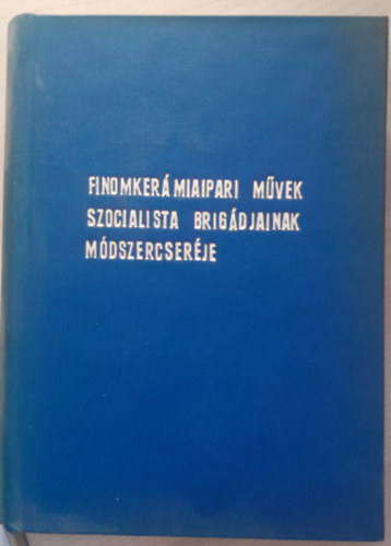 Finomkermiaipari Mvek szocialista brigdjainak mdszercserje