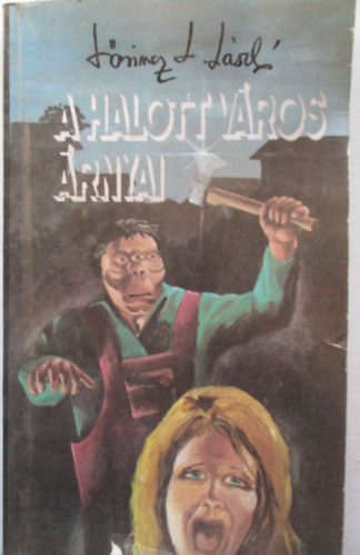 SZERZ� L�rincz L. L�szl� SZERKESZT� Veszely Ilona - A Halott V�ros �rnyai (els� kiad�s)