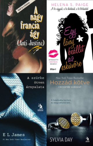 E L James, E. L. James, Helena S. Paige, Restif de la Bretonne, Nicolas Restif de la Bretonne Sylvia Day - 4 db erotikus regny: Egy lny bellt az eskvre + A nagy francia gy (Anti-Justine) + A szrke tven rnyalata + Hozzd ktve