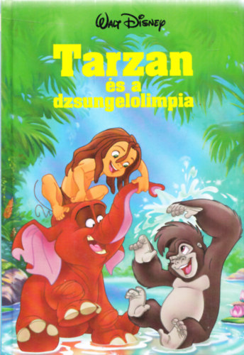 Tarzan �s a dzsungelolimpia (Disney k�nyvklub)