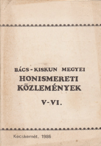Bács-Kiskun Megyei honismereti közlemények V-VI.