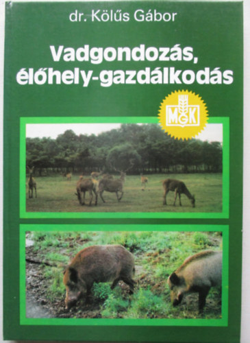 Dr. K�l�s G�bor - Vadgondoz�s, �l�hely-gazd�lkod�s