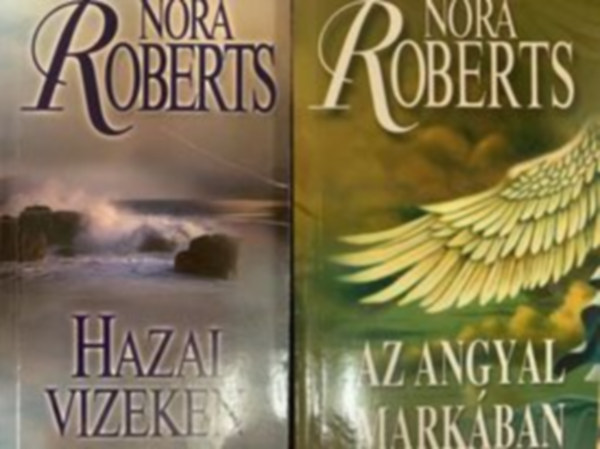 Nora Roberts - Hazai vizeken + Az angyal markában (2 kötet)