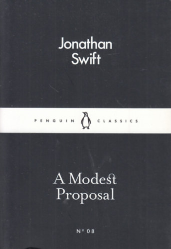 Jonathan Swift - A Modest Proposal (Little Black Classics 08).