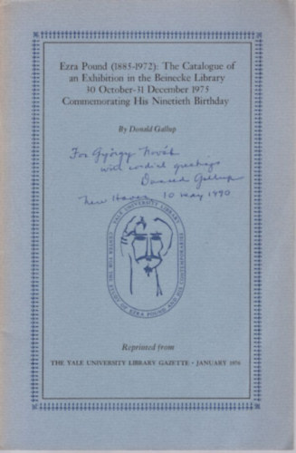 Donald C. Gallup - Ezra Pound (1885-1972): The Catalogue of an Exhibition in the Beinecke Library 30 October-31 December 1975 Commemorating His Ninetieth Birthday (dediklt)