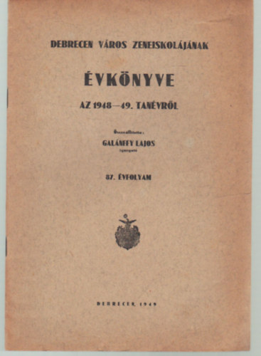 Gal�nffy Lajos - Debrecen v�ros Zeneiskol�j�nak �vk�nyve - Az 1948-49.  tan�vr�l