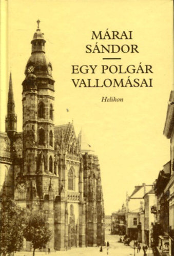 Márai Sándor - Egy polgár vallomásai I-II. kötet egybekötve (Helikon kiadvány)