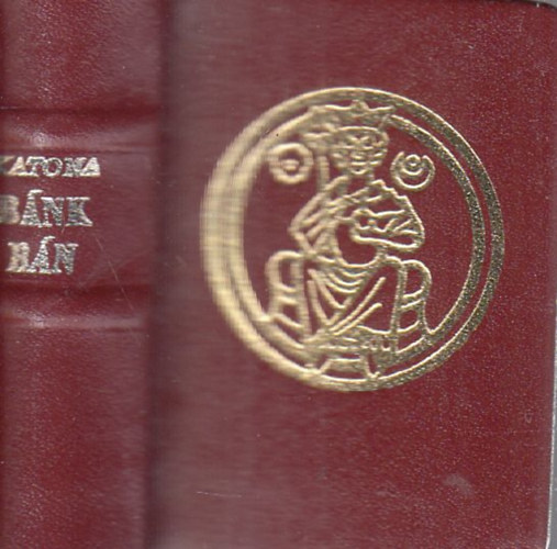 Katona József - Bánk Bán (Dráma öt szakaszban)- minikönyv