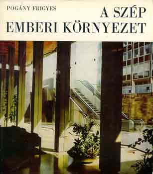 Pogány Frigyes - A szép emberi környezet