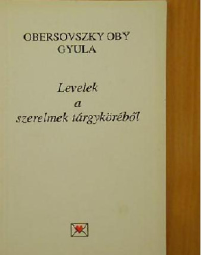 Obersovszky Oby Gyula - Levelek a szerelmek trgykrbl