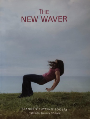 Chloé Baker Georgina Olivier - The New Waver: France's Cutting Edge (2) - High-Tech / Economy / Culture