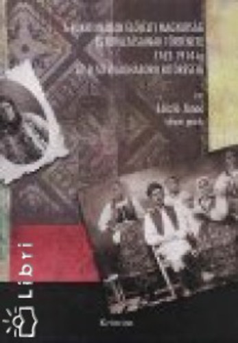 Lszl Jnos - A Bukovinban l (lt) magyarsg s kirajzsainak trtnete 1762-tl 1914-ig az els vilghbor kitrsig