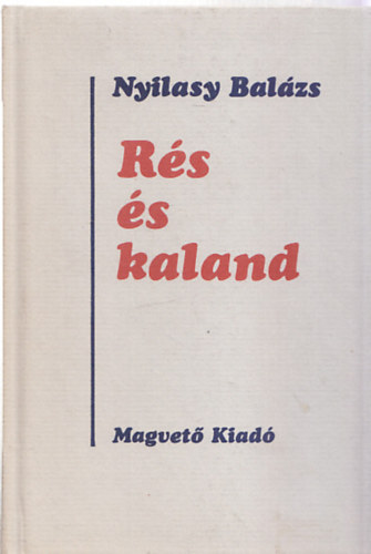 Nyilasy Bal�zs - R�s �s kaland (Dedik�lt)