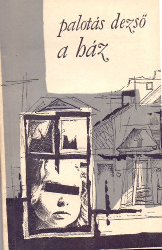 Palot�s Dezs� - A h�z (Pr�zai �r�sok)