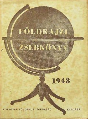 P�csi Albert  K�z Andor (Szerk.) - F�ldrajzi zsebk�nyv 1948