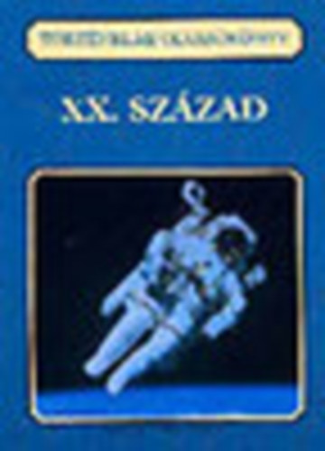 Kov�cs G�bor - XX. sz�zad (t�rt�nelmi olvas�k�nyv)