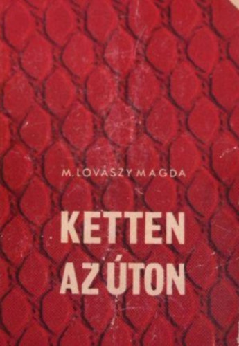 M. Lov�szy Magda - Ketten az �ton