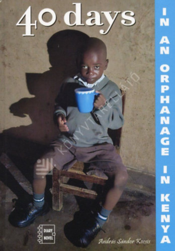 Kocsis Andr�s S�ndor - 40 days in an orphanage in Kenya