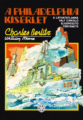 Charles Berlitz-William Moore - A Philadelphia ksrlet - A lthatatlann vlt cirkl elkpeszt trtnete