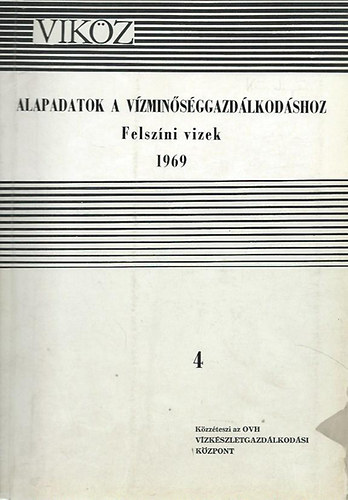 Fazekas Imre  (szerk.) - Alapadatok a vzminsggazdlkodshoz - Felszni vizek /1969/