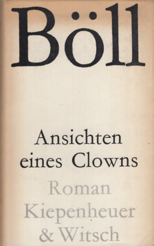 Heinrich B�ll - Ansichten eines Clowns