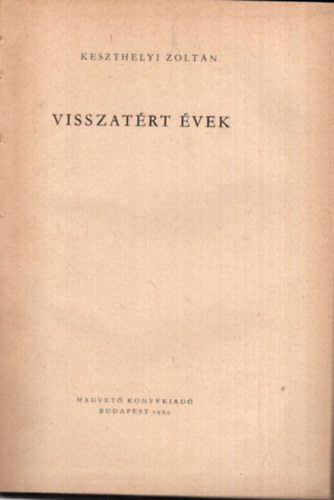 Keszthelyi Zolt�n - Visszat�rt �vek