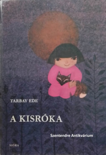 Stuiber Zsuzsa Tarbay Ede (illus.) - A kisróka - Stuiber Zsuzsa Illusztrációival (saját képpel!)