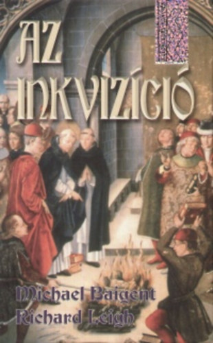 Richard Leigh, Michael Baigent - Az inkvizíció