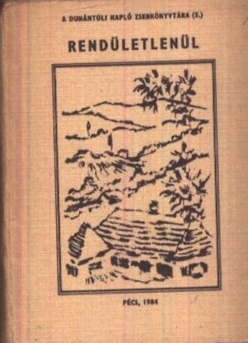Rendületlenül - A Dunántúli Napló zsebkönyvtára 5. (minikönyv)