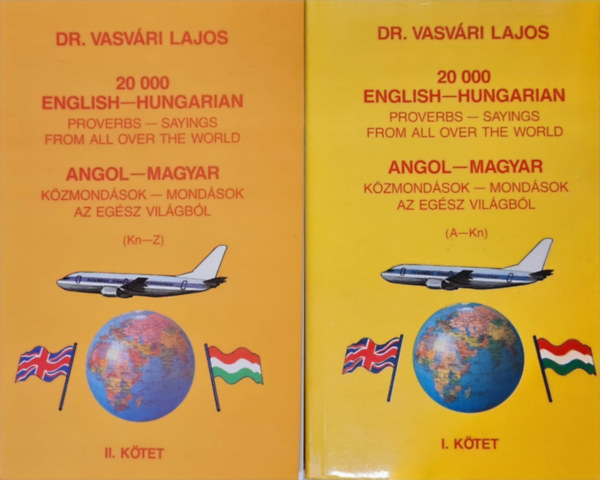 Dr. Vasvri Lajos - 20 000 English-Hungarian proverbs - sayings from all over the world.  Angol-magyar kzmondsok-mondsok az egsz vilgbl (A-Z) I-II. ktet