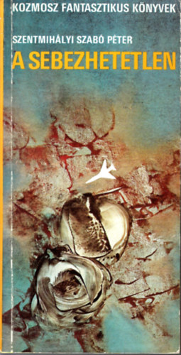 Szentmih�lyi Szab� P�ter - A sebezhetetlen