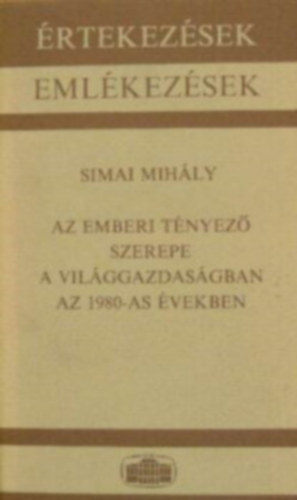 Simai Mih�ly - Az emberi t�nyez� szerepe a vil�ggazdas�gban az 1980-as �vekben
