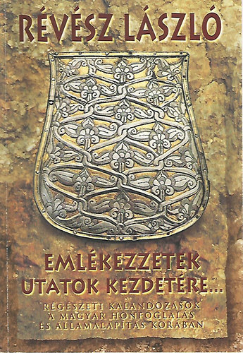 Rvsz Lszl - Emlkezzetek utatok kezdetre...