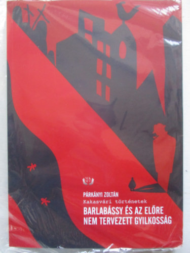 Prknyi Zoltn - Barlabssy s az elre nem tervezett gyilkossg