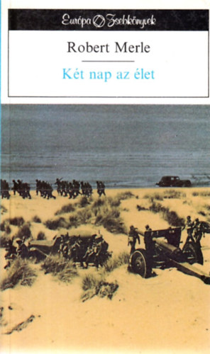 Robert Merle - K�t nap az �let
