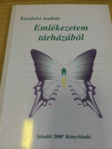 Kunfalvi András - Emlékezetem tárházából