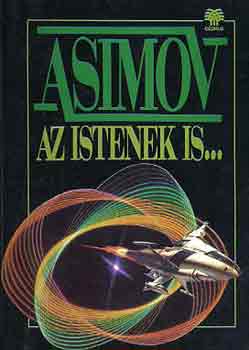 Isaac Asimov - Az istenek is...