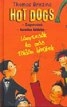 Thomas Brezina - Lnytesk s ms fldnkvliek - Hot dogs 1.