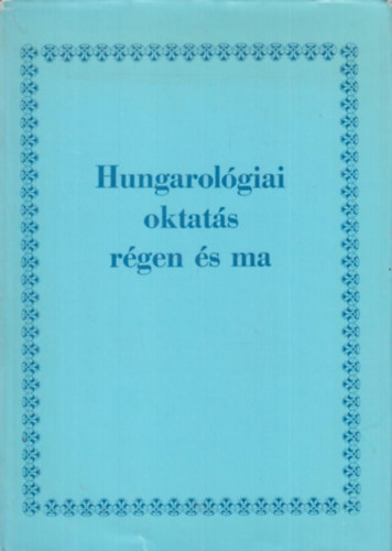 M. Róna Judit (szerk.) - Hungarológiai oktatás régen és ma