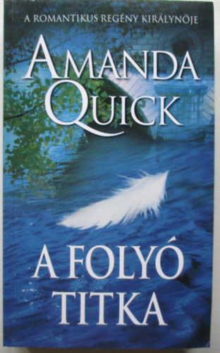 Amanda Quick - A folyó titka