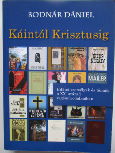 Bodnr Dniel - Kintl Krisztusig (Bibliai szemlyek s tmk a XX. szzad regnyirodalmban)