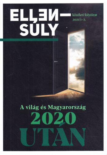 Lakner Zoltn  (szerk.) - Ellensly 2021/1-2. A vilg s Magyarorszg 2020 utn