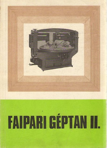 Zsarnai Szilrd - Faipari gptan II.