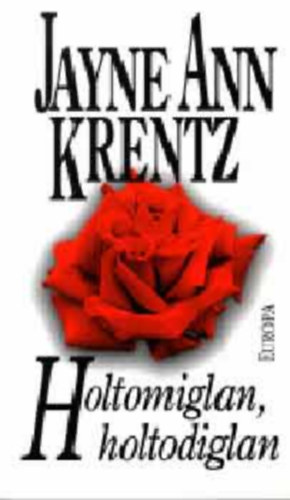 Jayne Ann Krentz - Holtomiglan, holtodiglan (Európa)