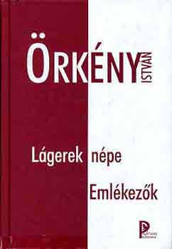 �rk�ny Istv�n - L�gerek n�pe - Eml�kez�k