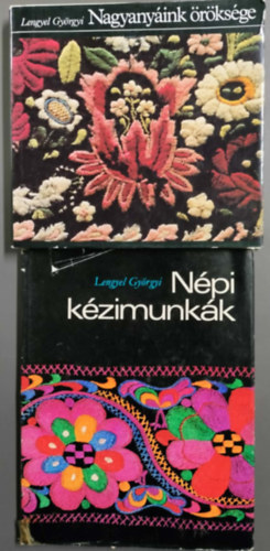 Lengyel Györgyi - Népi kézimunkák + Nagyanyáink öröksége (2mű)
