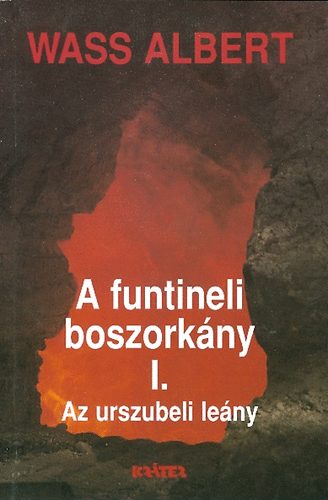 Wass Albert - A funtineli boszorkány I. (Az urszubeli leány)