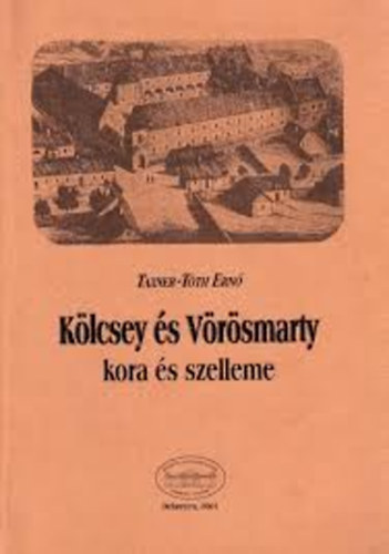 Taxner-Tth Ern - Klcsey s Vrsmarty kora s szelleme