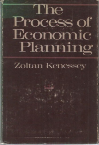 Zoltan Kenessey - The Process of Economic Planning